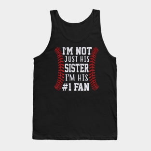 Im Not Just His Sister Im His #1 Fan Baseball Bro Tank Top